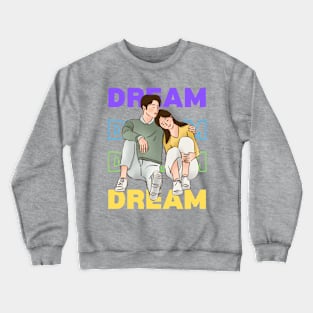 Dream Crewneck Sweatshirt